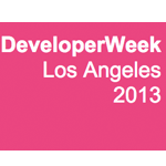 DeveloperWeek Los Angeles 2013