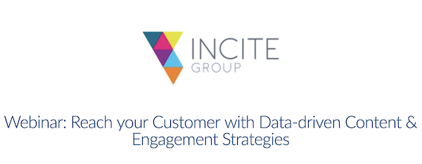 Incite Group Reach your Customer with Data-driven Content & Engagement Strategies 2019 banner 600x314