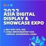 2022 Asia Digital Display & Showcase Expo (DDSE)