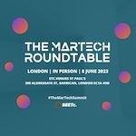 The MarTech Summit Roundtable London 2023